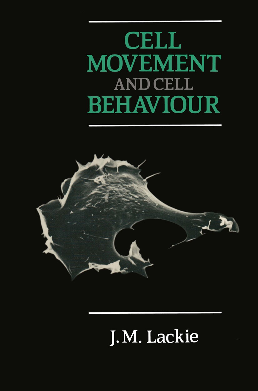 Titlebook: Cell Movement and Cell Behaviour; J. M. Lackie Book 1986 J. M. Lackie 1986 bacteria.behavior.biology.cell.cell biology.cytoplasm.environme Titlebook: Cell Movement and Cell Behaviour; J. M. Lackie Book 1986 J. M. Lackie 1986 bacteria.behavior.biology.cell.cell biology.cytoplasm.environme