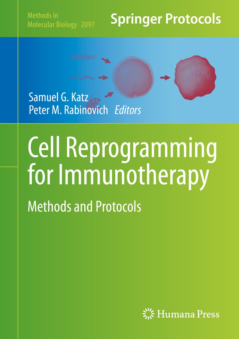 Titlebook: Cell Reprogramming for Immunotherapy; Methods and Protocol Samuel G. Katz,Peter M. Rabinovich Book 2020 Springer Science+Business Media, LL Titlebook: Cell Reprogramming for Immunotherapy; Methods and Protocol Samuel G. Katz,Peter M. Rabinovich Book 2020 Springer Science+Business Media, LL