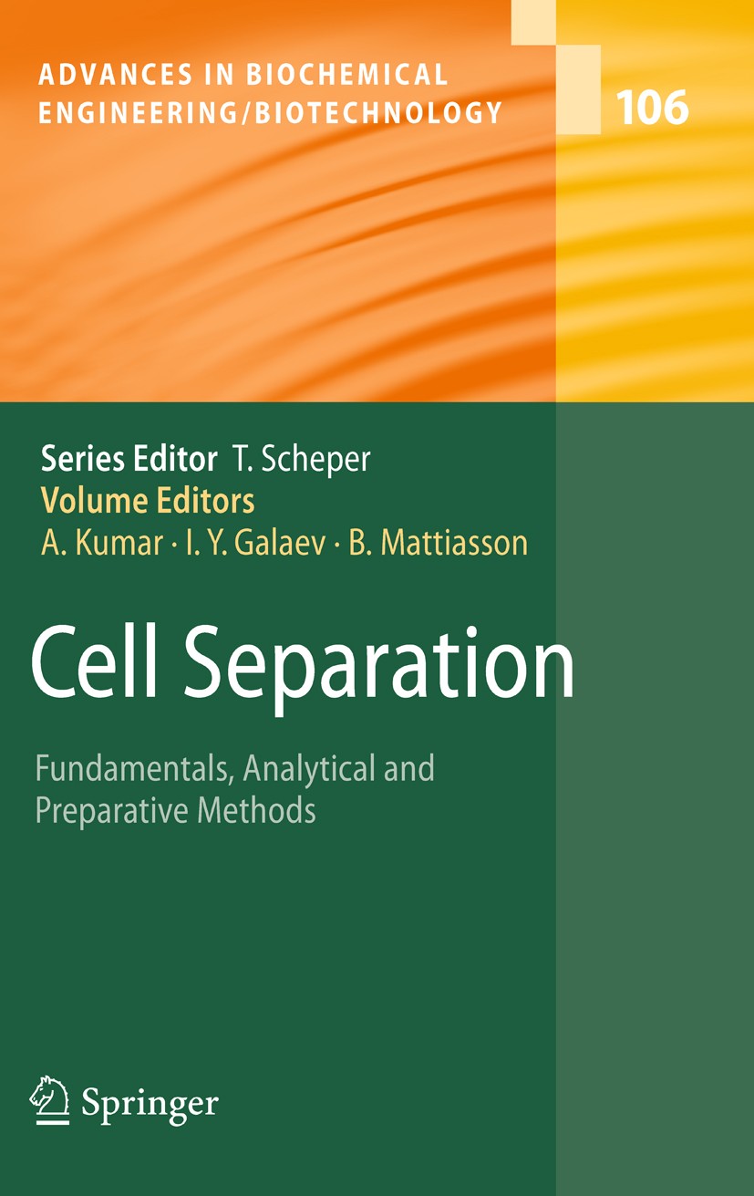 Titlebook: Cell Separation; Fundamentals, Analyt Ashok Kumar,Igor Yu Galaev,Bo Mattiasson Book 2007 Springer-Verlag Berlin Heidelberg 2007 Analytical Titlebook: Cell Separation; Fundamentals, Analyt Ashok Kumar,Igor Yu Galaev,Bo Mattiasson Book 2007 Springer-Verlag Berlin Heidelberg 2007 Analytical