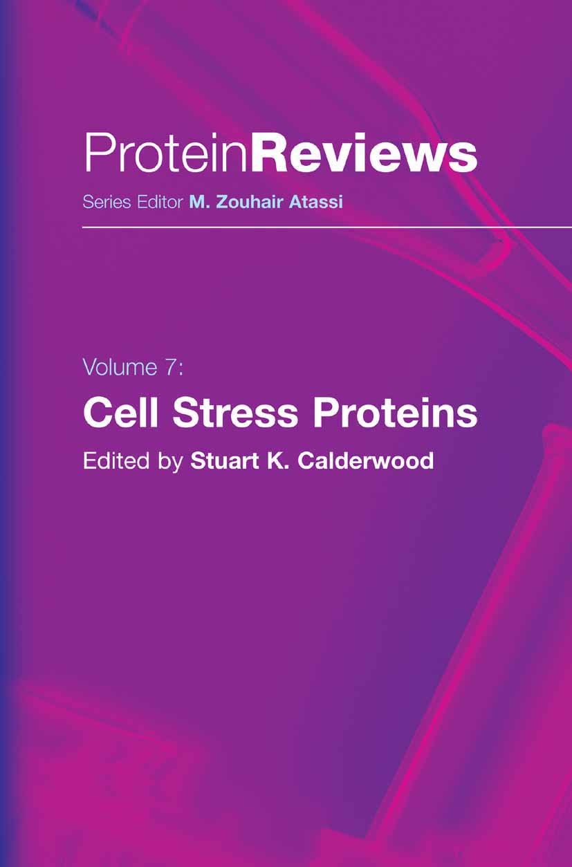 Titlebook: Cell Stress Proteins; Stuart K. Calderwood Book 2007 Springer-Verlag New York 2007 Antigen.Cell Stress.Chaperone.Immunity.Nucleotide.Prote Titlebook: Cell Stress Proteins; Stuart K. Calderwood Book 2007 Springer-Verlag New York 2007 Antigen.Cell Stress.Chaperone.Immunity.Nucleotide.Prote