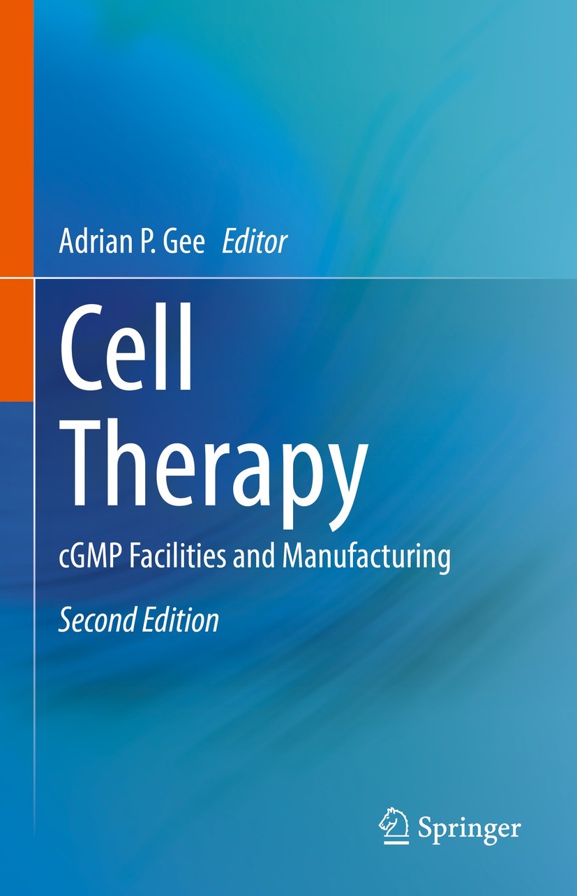 Titlebook: Cell Therapy; cGMP Facilities and Adrian P. Gee Book 2022Latest edition Springer Nature Switzerland AG 2022 cell processing facilities.cel Titlebook: Cell Therapy; cGMP Facilities and Adrian P. Gee Book 2022Latest edition Springer Nature Switzerland AG 2022 cell processing facilities.cel