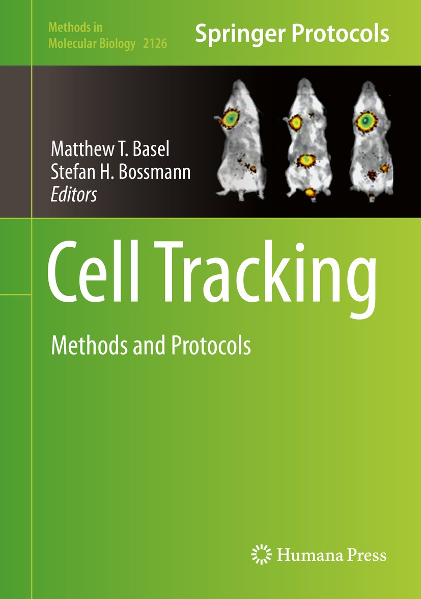 Titlebook: Cell Tracking; Methods and Protocol Matthew T Basel,Stefan H Bossmann Book 2020 Springer Science+Business Media, LLC, part of Springer Natu Titlebook: Cell Tracking; Methods and Protocol Matthew T Basel,Stefan H Bossmann Book 2020 Springer Science+Business Media, LLC, part of Springer Natu