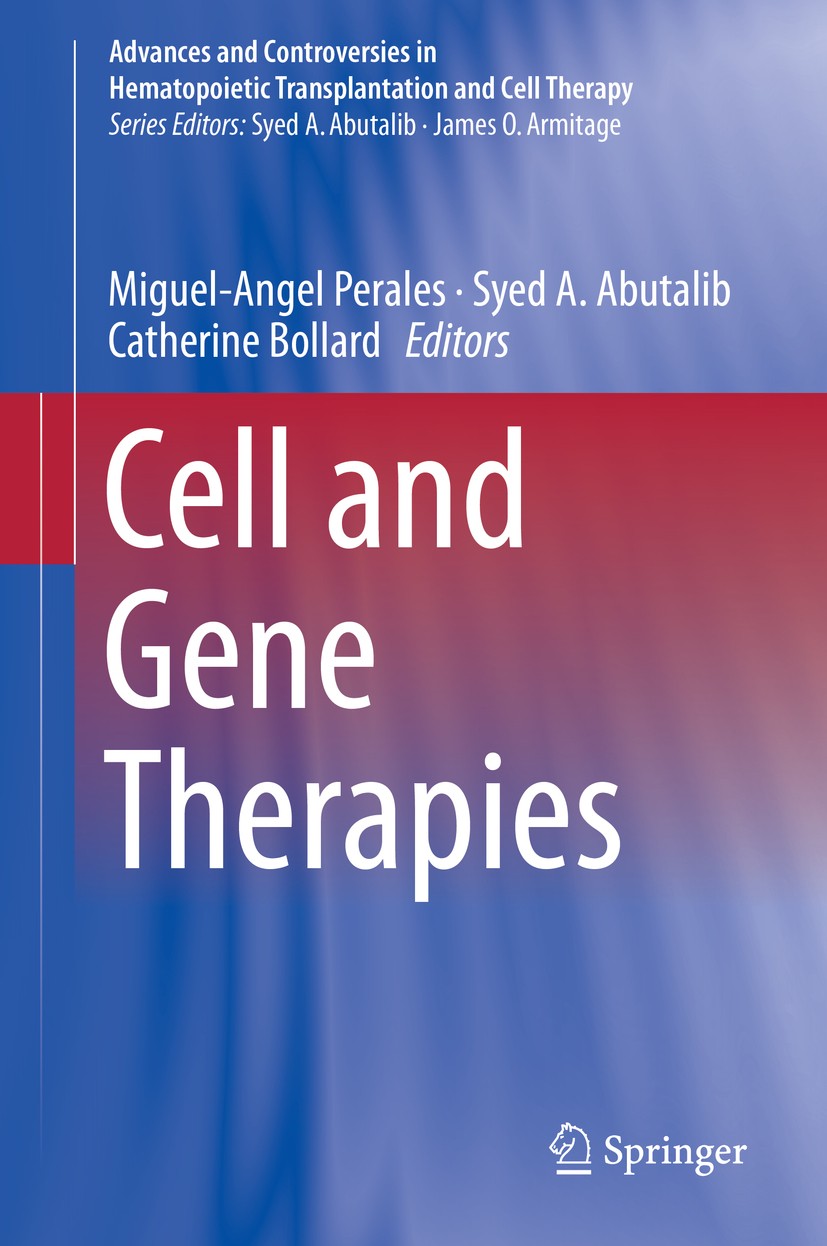 Titlebook: Cell and Gene Therapies; Miguel-Angel Perales,Syed A. Abutalib,Catherine Bo Book 2019 Springer Nature Switzerland AG 2019 Chimeric antigen Titlebook: Cell and Gene Therapies; Miguel-Angel Perales,Syed A. Abutalib,Catherine Bo Book 2019 Springer Nature Switzerland AG 2019 Chimeric antigen