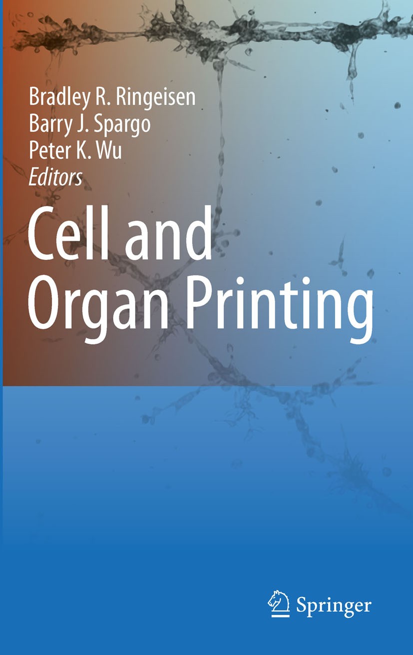 Titlebook: Cell and Organ Printing; Bradley R. Ringeisen,Barry J. Spargo,Peter K. Wu Book 2010 Springer Science+Business Media B.V. 2010 bacteria.bio Titlebook: Cell and Organ Printing; Bradley R. Ringeisen,Barry J. Spargo,Peter K. Wu Book 2010 Springer Science+Business Media B.V. 2010 bacteria.bio