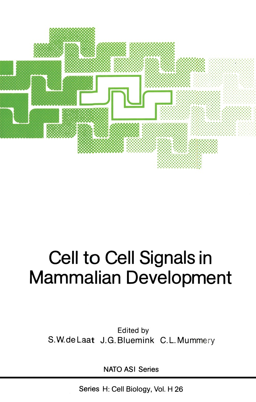 Titlebook: Cell to Cell Signals in Mammalian Development; S. W. Laat,J. G. Bluemink,C. L. Mummery Conference proceedings 1989 Springer-Verlag Berlin Titlebook: Cell to Cell Signals in Mammalian Development; S. W. Laat,J. G. Bluemink,C. L. Mummery Conference proceedings 1989 Springer-Verlag Berlin
