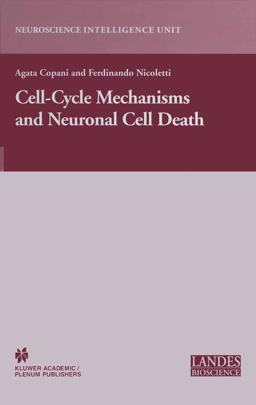 Titlebook: Cell-Cycle Mechanisms and Neuronal Cell Death; Agata Copani,Ferdinando Nicoletti Book 2005 Springer-Verlag US 2005 Activation.Alzheimer.Ma Titlebook: Cell-Cycle Mechanisms and Neuronal Cell Death; Agata Copani,Ferdinando Nicoletti Book 2005 Springer-Verlag US 2005 Activation.Alzheimer.Ma