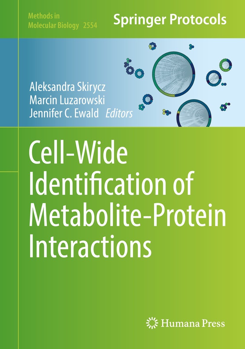 Titlebook: Cell-Wide Identification of Metabolite-Protein Interactions; Aleksandra Skirycz,Marcin Luzarowski,Jennifer C. E Book 2023 The Editor(s) (i Titlebook: Cell-Wide Identification of Metabolite-Protein Interactions; Aleksandra Skirycz,Marcin Luzarowski,Jennifer C. E Book 2023 The Editor(s) (i
