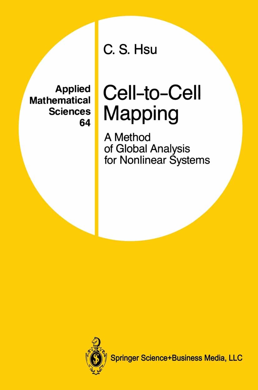 Titlebook: Cell-to-Cell Mapping; A Method of Global A C. S. Hsu Book 1987 Springer Science+Business Media New York 1987 Potential.Power.Rang.algorithm Titlebook: Cell-to-Cell Mapping; A Method of Global A C. S. Hsu Book 1987 Springer Science+Business Media New York 1987 Potential.Power.Rang.algorithm