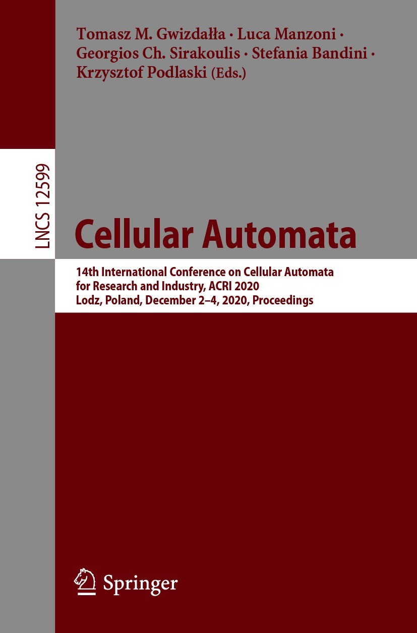 Titlebook: Cellular Automata; 14th International C Tomasz M. Gwizdałła,Luca Manzoni,Krzysztof Podlask Conference proceedings 2021 Springer Nature Swit Titlebook: Cellular Automata; 14th International C Tomasz M. Gwizdałła,Luca Manzoni,Krzysztof Podlask Conference proceedings 2021 Springer Nature Swit