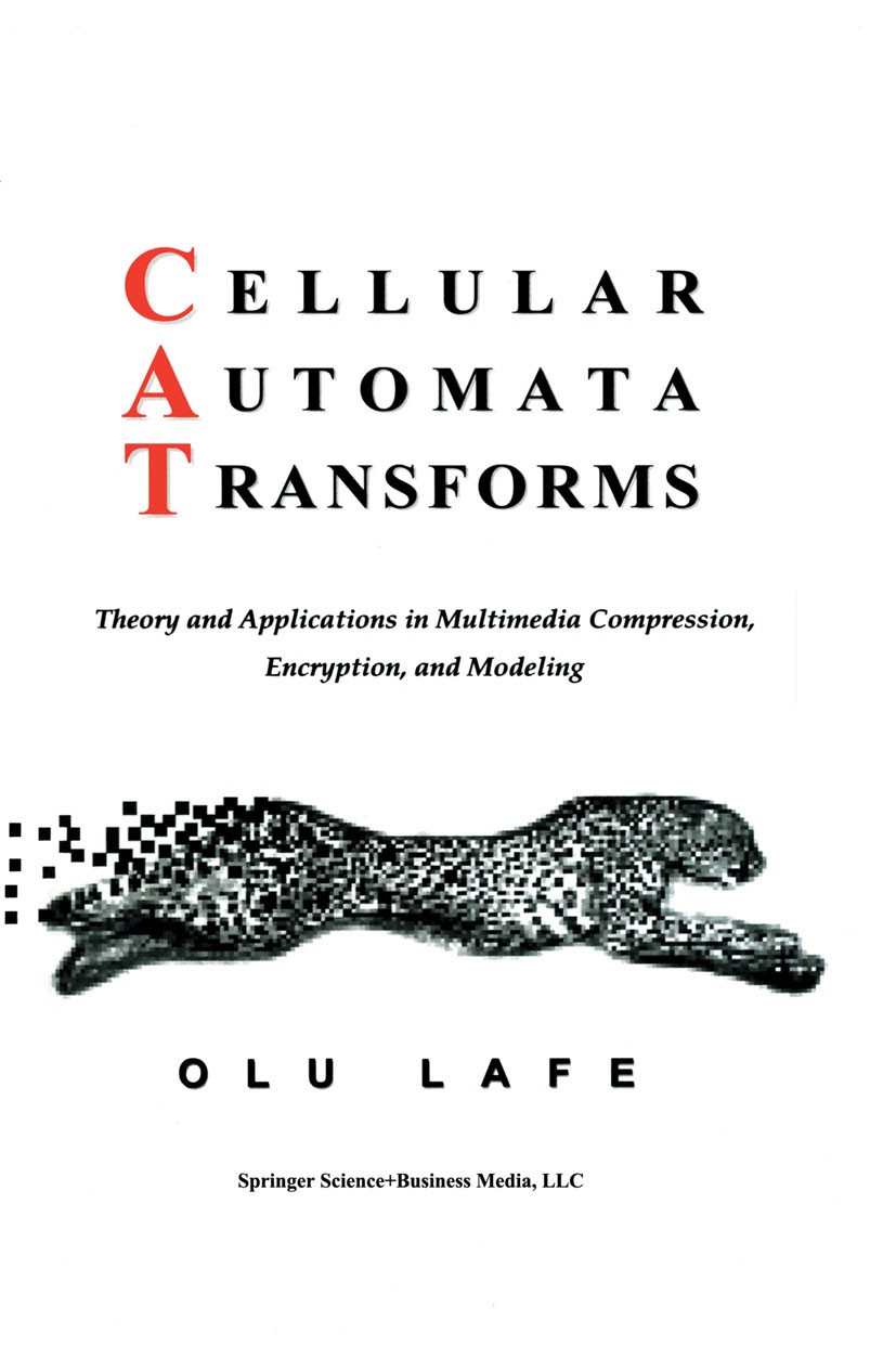 Titlebook: Cellular Automata Transforms; Theory and Applicati Olu Lafe Book 2000 Springer Science+Business Media New York 2000 Audio.automata.cellular Titlebook: Cellular Automata Transforms; Theory and Applicati Olu Lafe Book 2000 Springer Science+Business Media New York 2000 Audio.automata.cellular