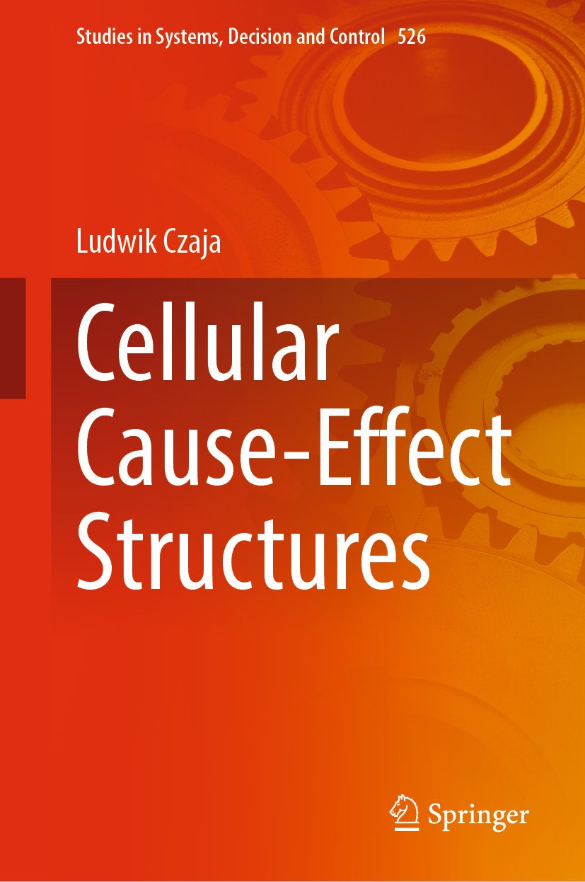 Titlebook: Cellular Cause-Effect Structures; Ludwik Czaja Book 2024 The Editor(s) (if applicable) and The Author(s), under exclusive license to Sprin Titlebook: Cellular Cause-Effect Structures; Ludwik Czaja Book 2024 The Editor(s) (if applicable) and The Author(s), under exclusive license to Sprin