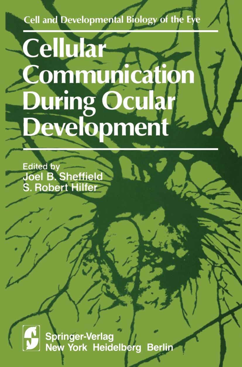 Titlebook: Cellular Communication During Ocular Development; Joel B. Sheffield,S. Robert Hilfer Conference proceedings 1982 Springer-Verlag New York Titlebook: Cellular Communication During Ocular Development; Joel B. Sheffield,S. Robert Hilfer Conference proceedings 1982 Springer-Verlag New York