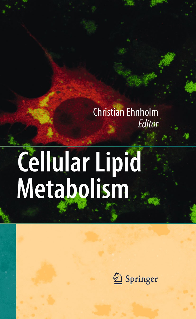 Titlebook: Cellular Lipid Metabolism; Christian Ehnholm Book 20091st edition Springer-Verlag Berlin Heidelberg 2009 adipokines.atherogenesis.cellular Titlebook: Cellular Lipid Metabolism; Christian Ehnholm Book 20091st edition Springer-Verlag Berlin Heidelberg 2009 adipokines.atherogenesis.cellular