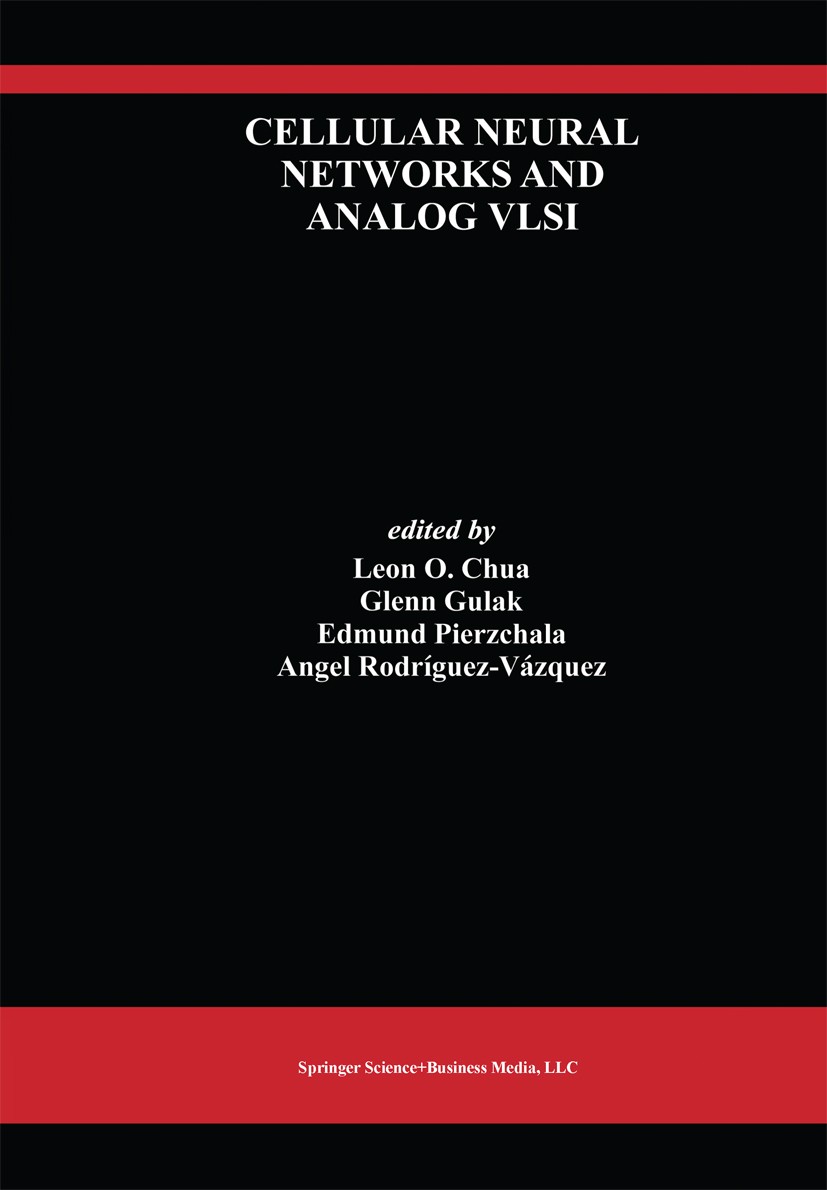 Titlebook: Cellular Neural Networks and Analog VLSI; Leon O. Chua,Glenn Gulak,Angel Rodríguez-Vázquez Book 1998 Springer Science+Business Media New Y Titlebook: Cellular Neural Networks and Analog VLSI; Leon O. Chua,Glenn Gulak,Angel Rodríguez-Vázquez Book 1998 Springer Science+Business Media New Y