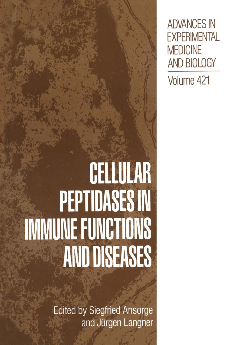 Titlebook: Cellular Peptidases in Immune Functions and Diseases; Siegfried Ansorge,Jürgen Langner Book 1997 The Editor(s) (if applicable) and The Aut Titlebook: Cellular Peptidases in Immune Functions and Diseases; Siegfried Ansorge,Jürgen Langner Book 1997 The Editor(s) (if applicable) and The Aut