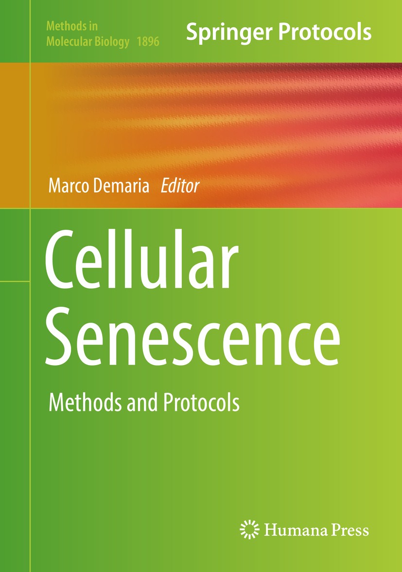 Titlebook: Cellular Senescence; Methods and Protocol Marco Demaria Book 2019 Springer Science+Business Media, LLC, part of Springer Nature 2019 senesc Titlebook: Cellular Senescence; Methods and Protocol Marco Demaria Book 2019 Springer Science+Business Media, LLC, part of Springer Nature 2019 senesc