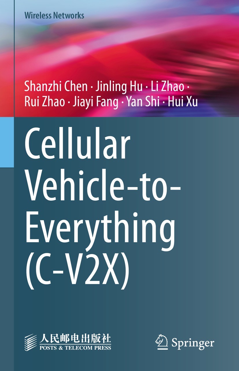 Titlebook: Cellular Vehicle-to-Everything (C-V2X); Shanzhi Chen,Jinling Hu,Hui Xu Book 2023 Posts & Telecom Press 2023 C-V2X.V2X.Cellular vehicle to Titlebook: Cellular Vehicle-to-Everything (C-V2X); Shanzhi Chen,Jinling Hu,Hui Xu Book 2023 Posts & Telecom Press 2023 C-V2X.V2X.Cellular vehicle to