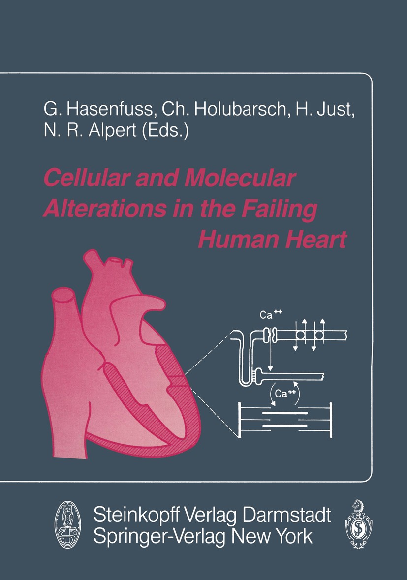 Titlebook: Cellular and Molecular Alterations in the Failing Human Heart; G. Hasenfuss,Ch. Holubarsch,N. R. Alpert Conference proceedings 1992 Dr. Di Titlebook: Cellular and Molecular Alterations in the Failing Human Heart; G. Hasenfuss,Ch. Holubarsch,N. R. Alpert Conference proceedings 1992 Dr. Di