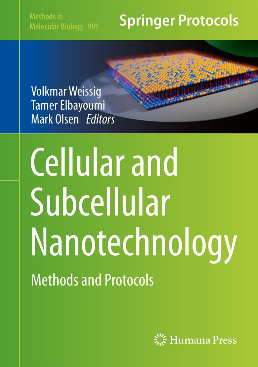 Titlebook: Cellular and Subcellular Nanotechnology; Methods and Protocol Volkmar Weissig,Tamer Elbayoumi,Mark Olsen Book 2013 Springer Science+Busines Titlebook: Cellular and Subcellular Nanotechnology; Methods and Protocol Volkmar Weissig,Tamer Elbayoumi,Mark Olsen Book 2013 Springer Science+Busines