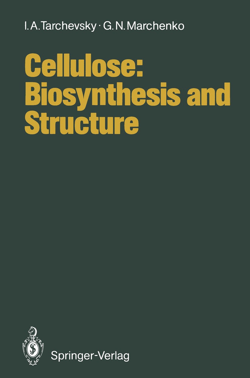 Titlebook: Cellulose: Biosynthesis and Structure; I. A. Tarchevsky,G. N. Marchenko Book 1991 Springer-Verlag Berlin Heidelberg 1991 bacteria.biosynth Titlebook: Cellulose: Biosynthesis and Structure; I. A. Tarchevsky,G. N. Marchenko Book 1991 Springer-Verlag Berlin Heidelberg 1991 bacteria.biosynth