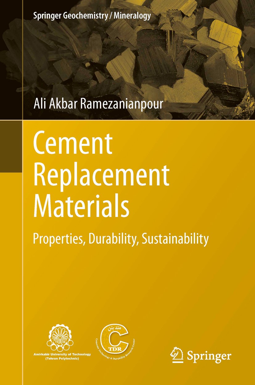 Titlebook: Cement Replacement Materials; Properties, Durabili Ali Akbar Ramezanianpour Book 2014 Springer-Verlag Berlin Heidelberg 2014 Cement Replace Titlebook: Cement Replacement Materials; Properties, Durabili Ali Akbar Ramezanianpour Book 2014 Springer-Verlag Berlin Heidelberg 2014 Cement Replace