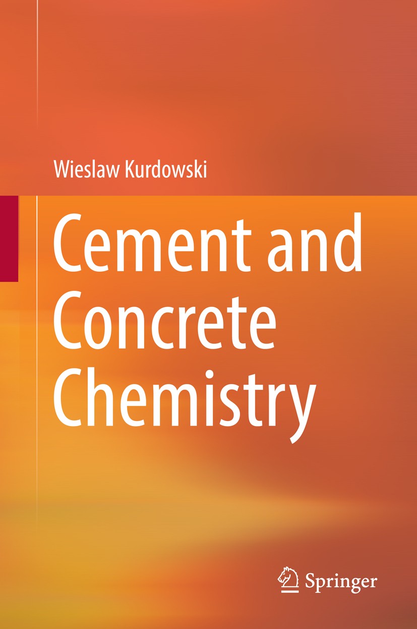Titlebook: Cement and Concrete Chemistry; Wieslaw Kurdowski Book 2014 Springer Science+Business Media B.V. 2014 Alinite-cements.Concrete corrosion.Gy Titlebook: Cement and Concrete Chemistry; Wieslaw Kurdowski Book 2014 Springer Science+Business Media B.V. 2014 Alinite-cements.Concrete corrosion.Gy