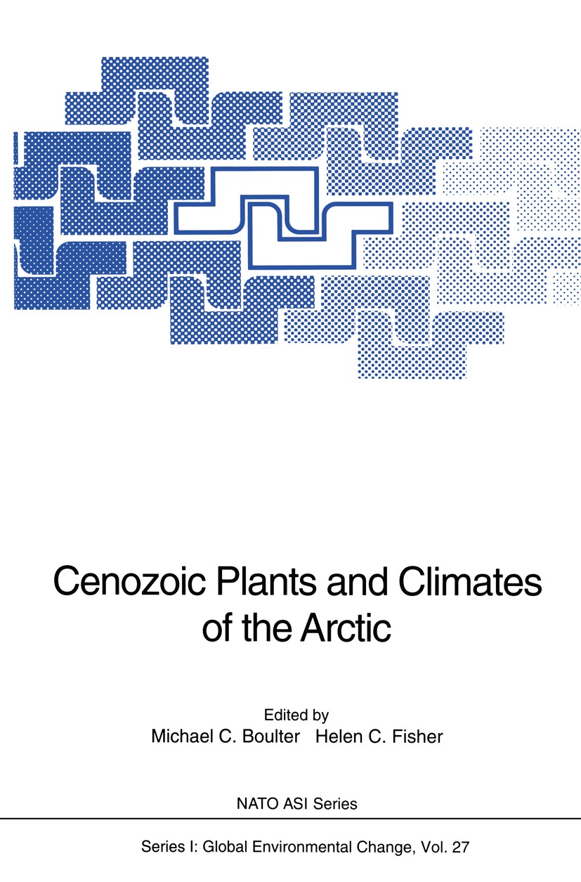 Titlebook: Cenozoic Plants and Climates of the Arctic; Michael C. Boulter,Helen C. Fisher Conference proceedings 1994 Springer-Verlag Berlin Heidelbe Titlebook: Cenozoic Plants and Climates of the Arctic; Michael C. Boulter,Helen C. Fisher Conference proceedings 1994 Springer-Verlag Berlin Heidelbe