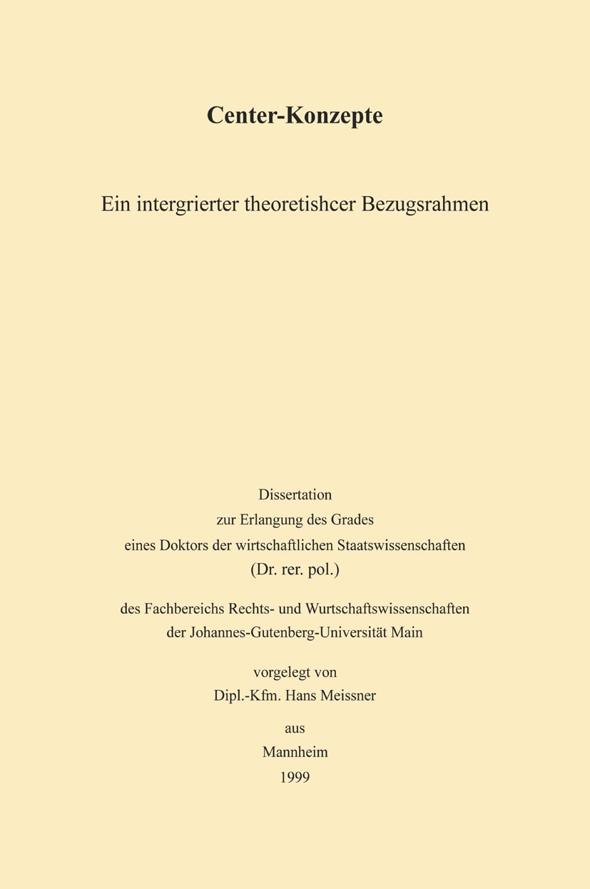 Titlebook: Center-Konzepte; Ein integrierter the Hans Meissner Book 2000 Springer Fachmedien Wiesbaden 2000 Forum produktionswirtschaftliche Forschung Titlebook: Center-Konzepte; Ein integrierter the Hans Meissner Book 2000 Springer Fachmedien Wiesbaden 2000 Forum produktionswirtschaftliche Forschung