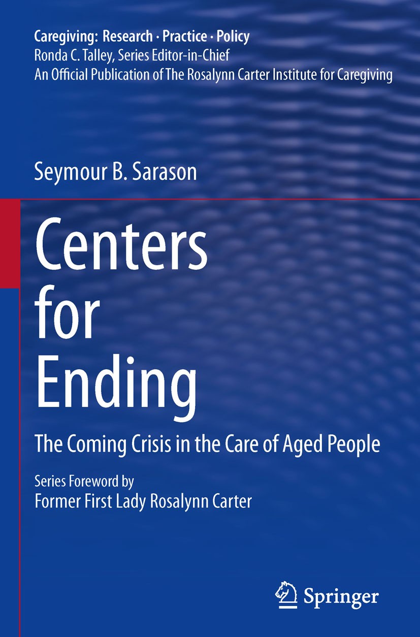 Titlebook: Centers for Ending; The Coming Crisis in Seymour B. Sarason Book 2011 Springer Science+Business Media, LLC 2011 Aged-related disability.Agi Titlebook: Centers for Ending; The Coming Crisis in Seymour B. Sarason Book 2011 Springer Science+Business Media, LLC 2011 Aged-related disability.Agi