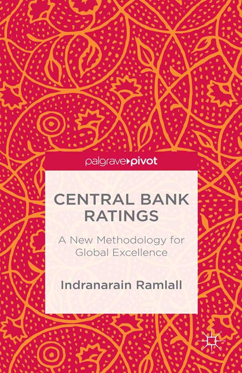 Titlebook: Central Bank Ratings; A New Methodology fo Indranarain Ramlall Book 20161st edition The Editor(s) (if applicable) and The Author(s) 2016 Ce Titlebook: Central Bank Ratings; A New Methodology fo Indranarain Ramlall Book 20161st edition The Editor(s) (if applicable) and The Author(s) 2016 Ce