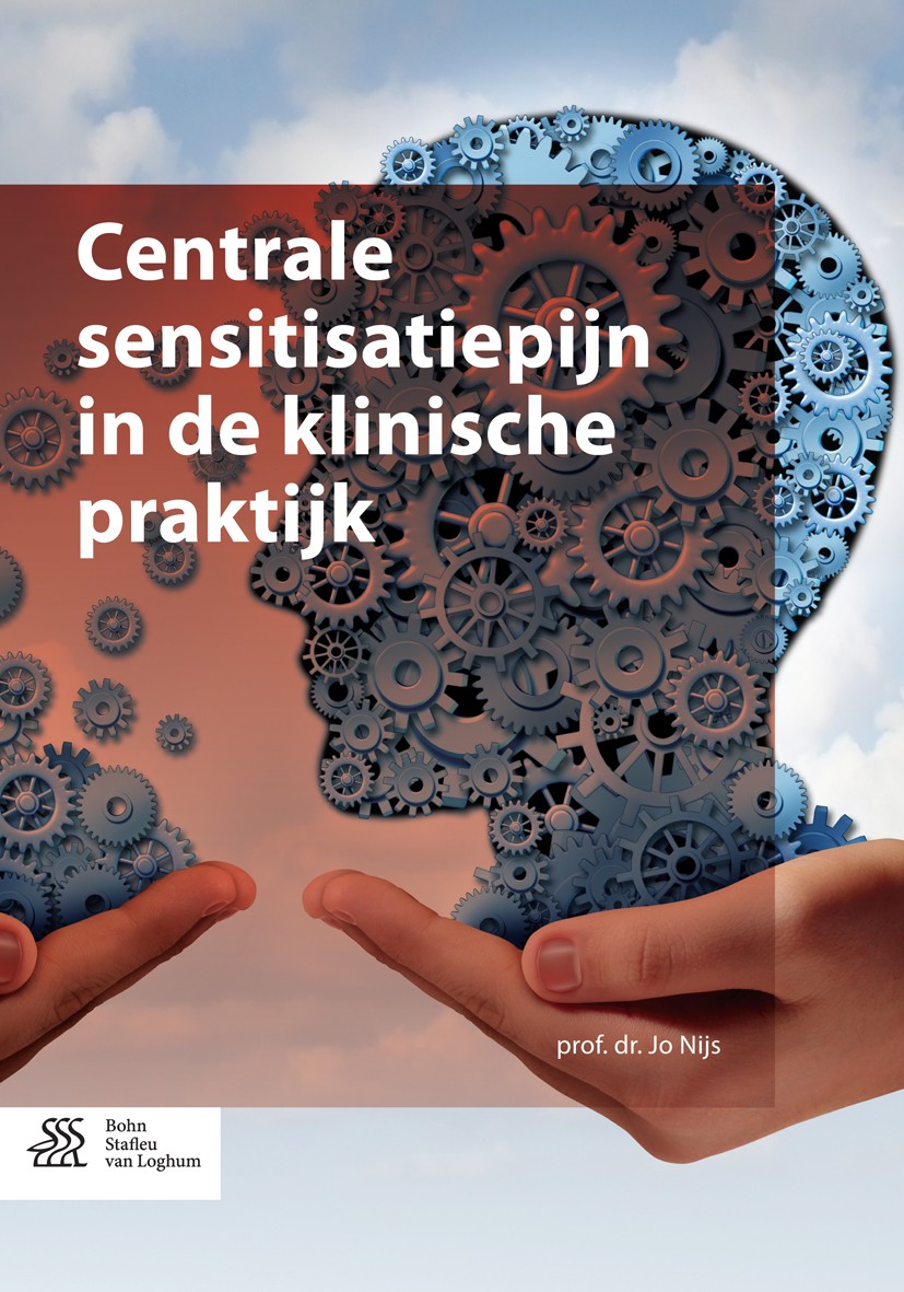 Titlebook: Centrale sensitisatiepijn in de klinische praktijk; Jo Nijs Book 2016Latest edition Bohn Stafleu van Loghum 2016 Atrose en centrale sensit Titlebook: Centrale sensitisatiepijn in de klinische praktijk; Jo Nijs Book 2016Latest edition Bohn Stafleu van Loghum 2016 Atrose en centrale sensit