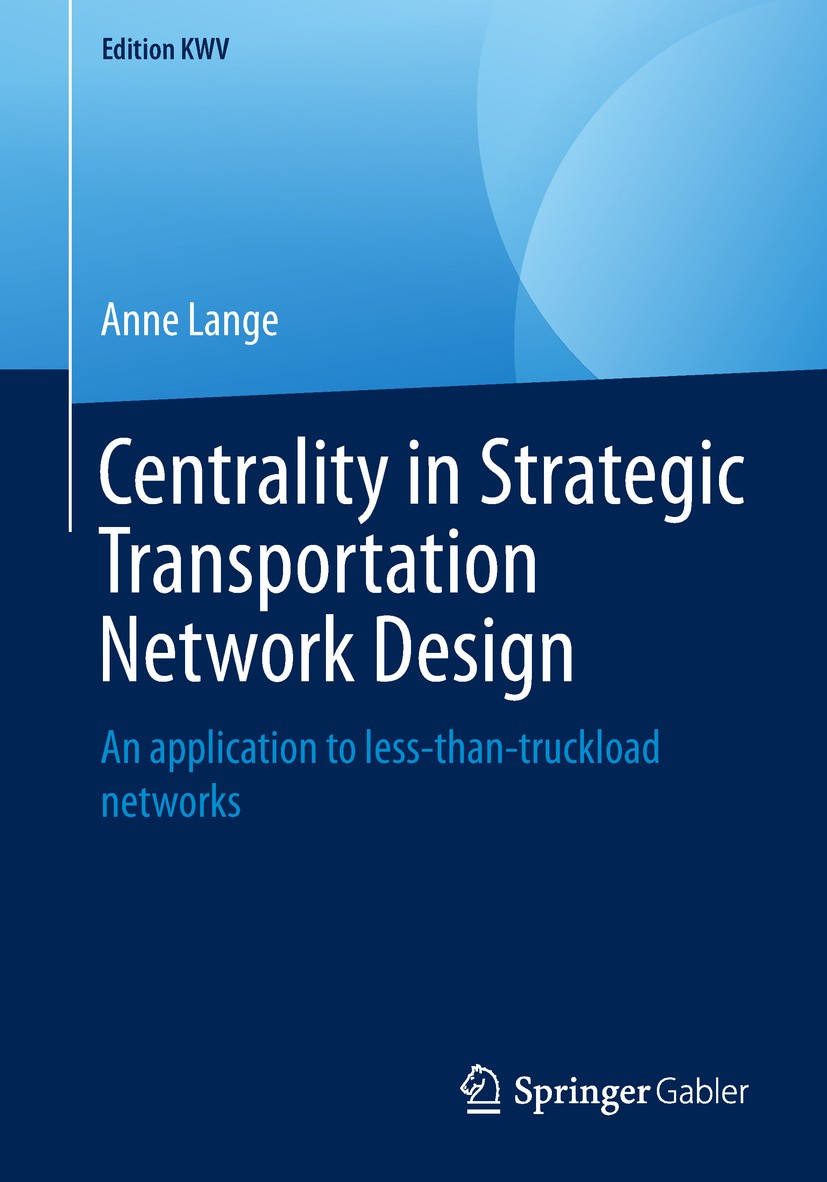 Titlebook: Centrality in Strategic Transportation Network Design; An application to le Anne Lange Book 2011 The Editor(s) (if applicable) and The Auth Titlebook: Centrality in Strategic Transportation Network Design; An application to le Anne Lange Book 2011 The Editor(s) (if applicable) and The Auth