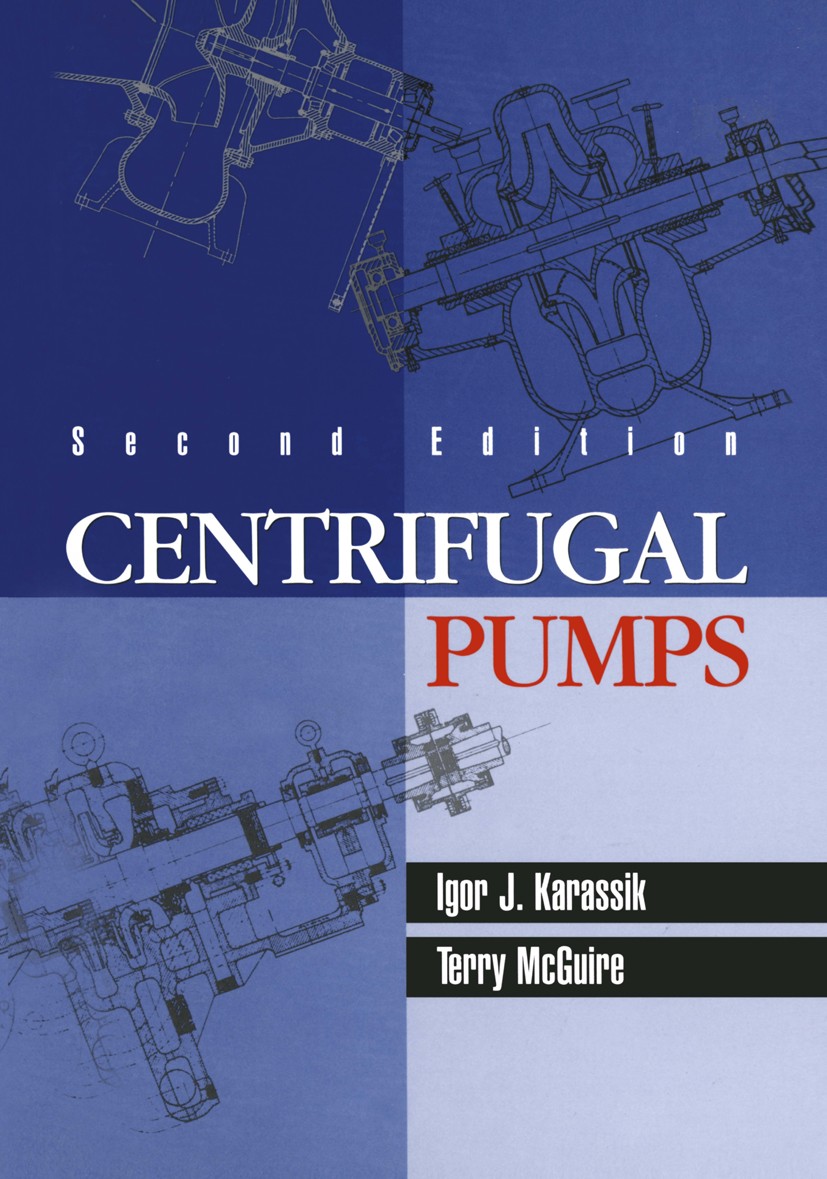Titlebook: Centrifugal Pumps; Igor J. Karassik,Terry McGuire Book 1998Latest edition Chapman & Hall 1998 design.development.engine.hydraulics.service Titlebook: Centrifugal Pumps; Igor J. Karassik,Terry McGuire Book 1998Latest edition Chapman & Hall 1998 design.development.engine.hydraulics.service