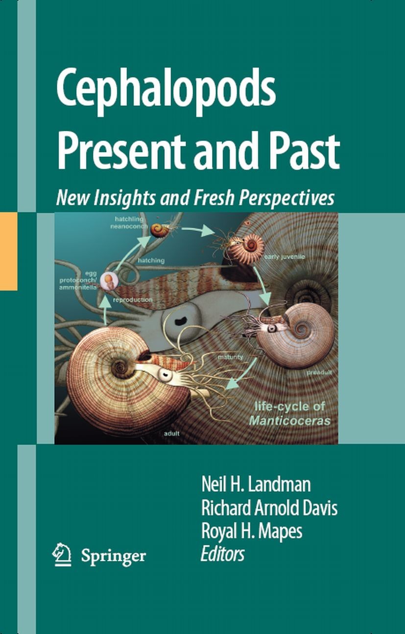 Titlebook: Cephalopods Present and Past: New Insights and Fresh Perspectives; Neil H. Landman,Richard Arnold Davis,Royal H. Mape Book 2007 Springer S Titlebook: Cephalopods Present and Past: New Insights and Fresh Perspectives; Neil H. Landman,Richard Arnold Davis,Royal H. Mape Book 2007 Springer S