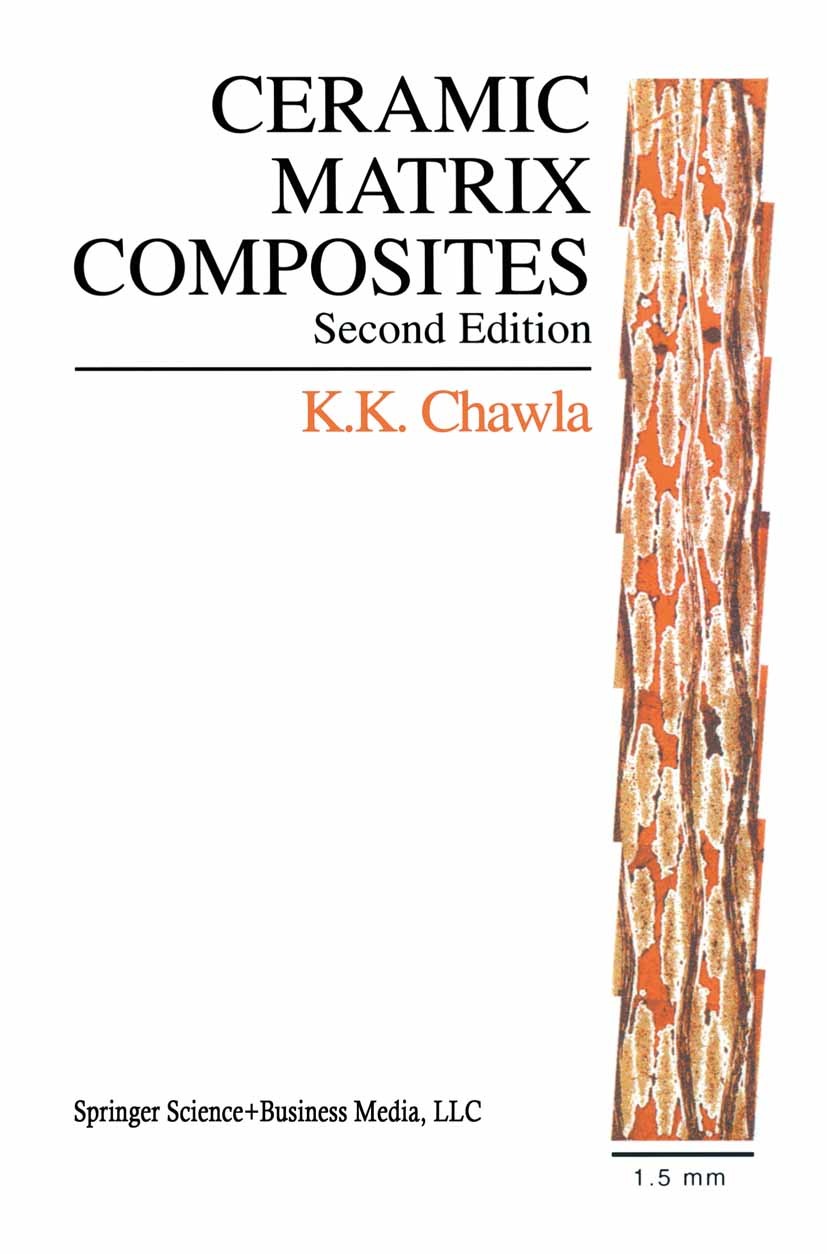 Titlebook: Ceramic Matrix Composites; Second Edition K. K. Chawla Book 2003Latest edition Springer Science+Business Media New York 2003 Ceramics.Glass Titlebook: Ceramic Matrix Composites; Second Edition K. K. Chawla Book 2003Latest edition Springer Science+Business Media New York 2003 Ceramics.Glass