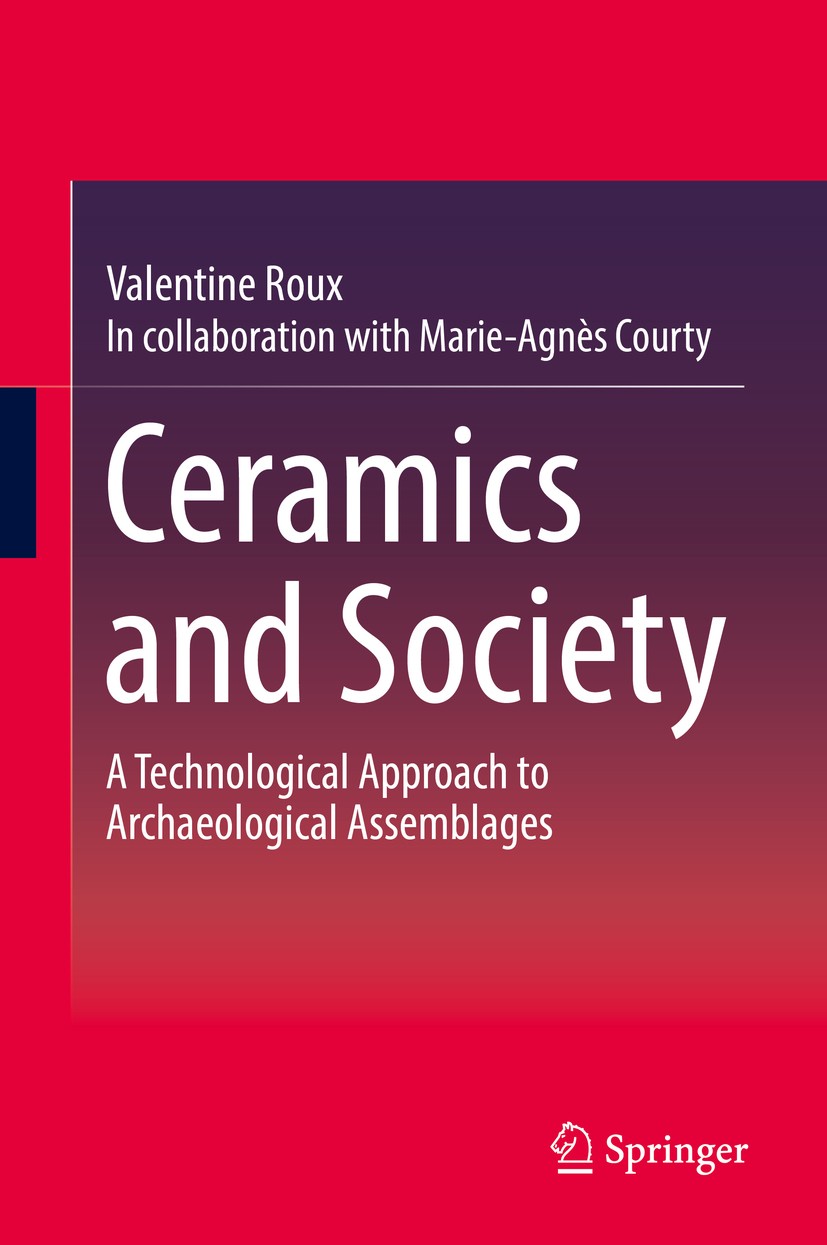 Titlebook: Ceramics and Society; A Technological Appr Valentine Roux Textbook 2019 Springer Nature Switzerland AG 2019 assemblage in sociological term Titlebook: Ceramics and Society; A Technological Appr Valentine Roux Textbook 2019 Springer Nature Switzerland AG 2019 assemblage in sociological term