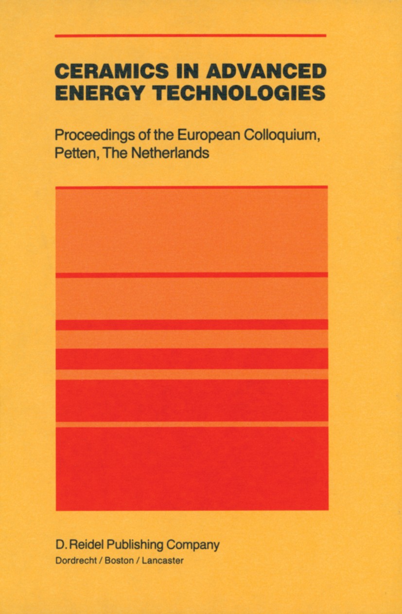 Titlebook: Ceramics in Advanced Energy Technologies; Proceedings of the E H. Kröckel,M. Merz,O. Biest Conference proceedings 1984 ECSC, EEC, EAEC, Bru Titlebook: Ceramics in Advanced Energy Technologies; Proceedings of the E H. Kröckel,M. Merz,O. Biest Conference proceedings 1984 ECSC, EEC, EAEC, Bru