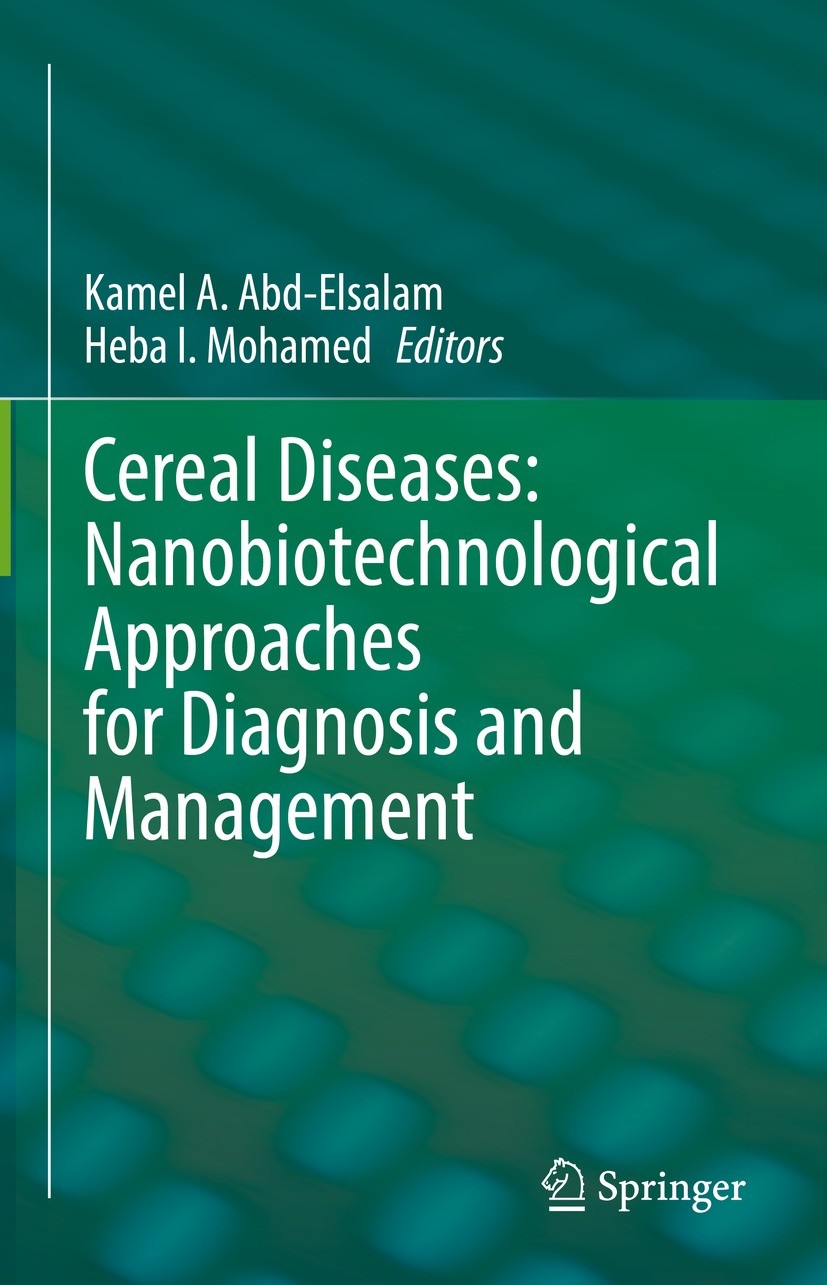 Titlebook: Cereal Diseases: Nanobiotechnological Approaches for Diagnosis and Management; Kamel A. Abd-Elsalam,Heba I. Mohamed Book 2022 The Editor(s Titlebook: Cereal Diseases: Nanobiotechnological Approaches for Diagnosis and Management; Kamel A. Abd-Elsalam,Heba I. Mohamed Book 2022 The Editor(s