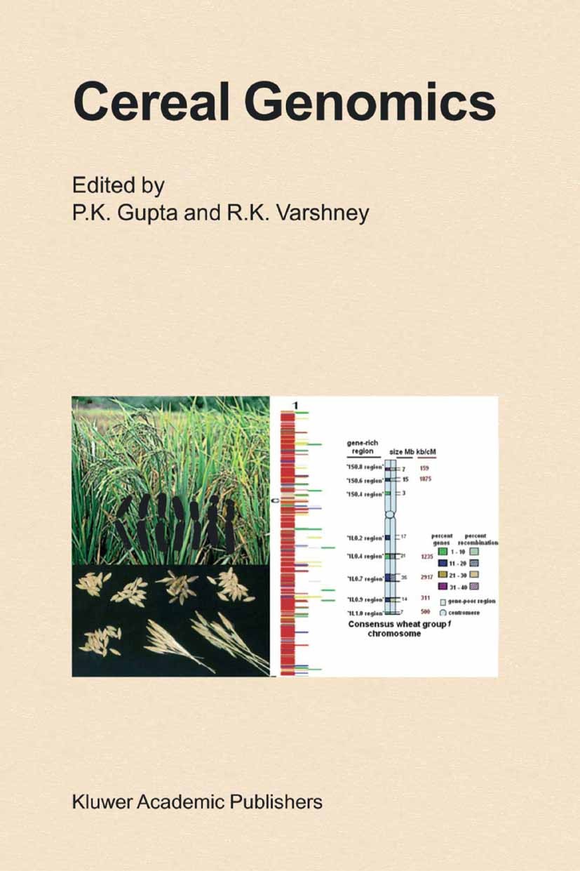 Titlebook: Cereal Genomics; P. K. Gupta,R. K. Varshney Book 20051st edition Springer Science+Business Media B.V. 2005 SNP.Seed.bioinformatics.cloning Titlebook: Cereal Genomics; P. K. Gupta,R. K. Varshney Book 20051st edition Springer Science+Business Media B.V. 2005 SNP.Seed.bioinformatics.cloning