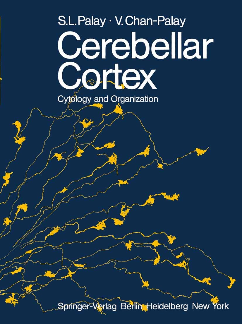 Titlebook: Cerebellar Cortex; Cytology and Organiz Sanford L. Palay,Victoria Chan-Palay Book 1974 Springer-Verlag Berlin · Heidelberg 1974 Gehirnrinde Titlebook: Cerebellar Cortex; Cytology and Organiz Sanford L. Palay,Victoria Chan-Palay Book 1974 Springer-Verlag Berlin · Heidelberg 1974 Gehirnrinde