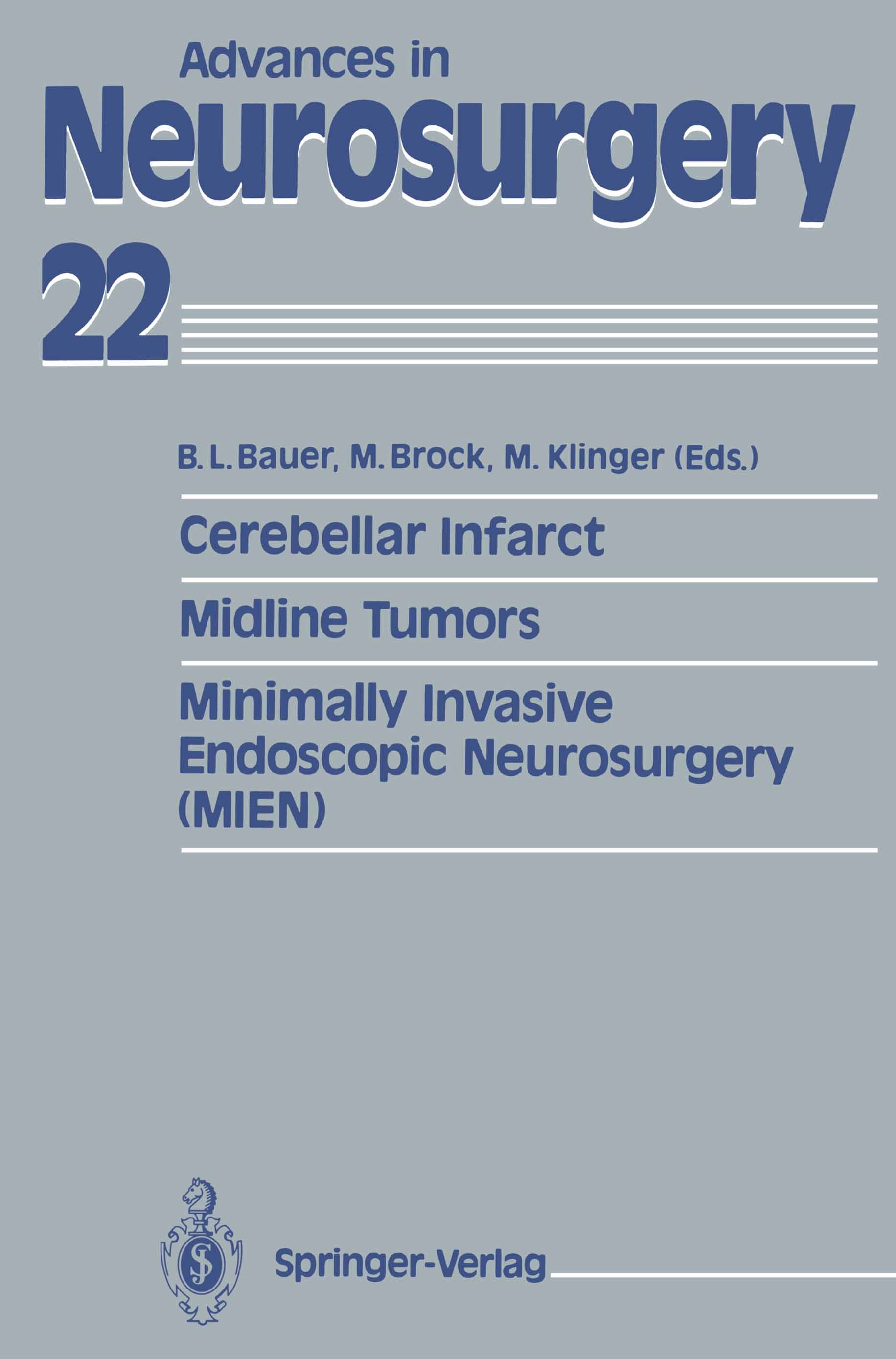 Titlebook: Cerebellar Infarct. Midline Tumors. Minimally Invasive Endoscopic Neurosurgery (MIEN); Bernhard L. Bauer,Mario Brock,Margareta Klinger Con Titlebook: Cerebellar Infarct. Midline Tumors. Minimally Invasive Endoscopic Neurosurgery (MIEN); Bernhard L. Bauer,Mario Brock,Margareta Klinger Con