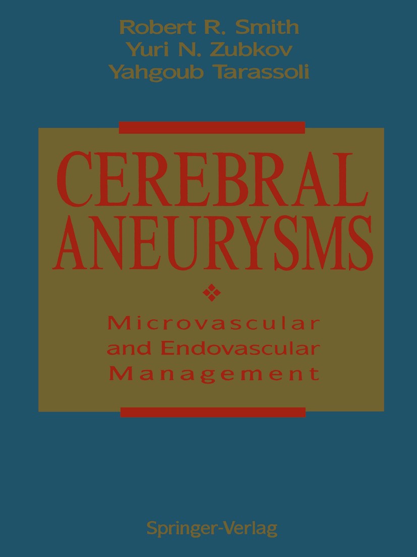 Titlebook: Cerebral Aneurysms; Microvascular and En Robert R. Smith,Yuri N. Zubkov,Yahgoub Tarassoli Book 1994 Springer-Verlag New York, Inc. 1994 ane Titlebook: Cerebral Aneurysms; Microvascular and En Robert R. Smith,Yuri N. Zubkov,Yahgoub Tarassoli Book 1994 Springer-Verlag New York, Inc. 1994 ane