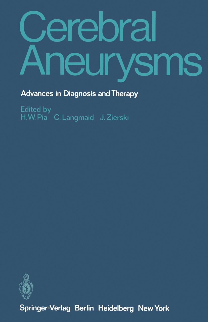Titlebook: Cerebral Aneurysms; Advances in Diagnosi Hans Werner Pia (Direktor),Charles Langmaid,Jan Zi Conference proceedings 1979 Springer-Verlag Ber Titlebook: Cerebral Aneurysms; Advances in Diagnosi Hans Werner Pia (Direktor),Charles Langmaid,Jan Zi Conference proceedings 1979 Springer-Verlag Ber