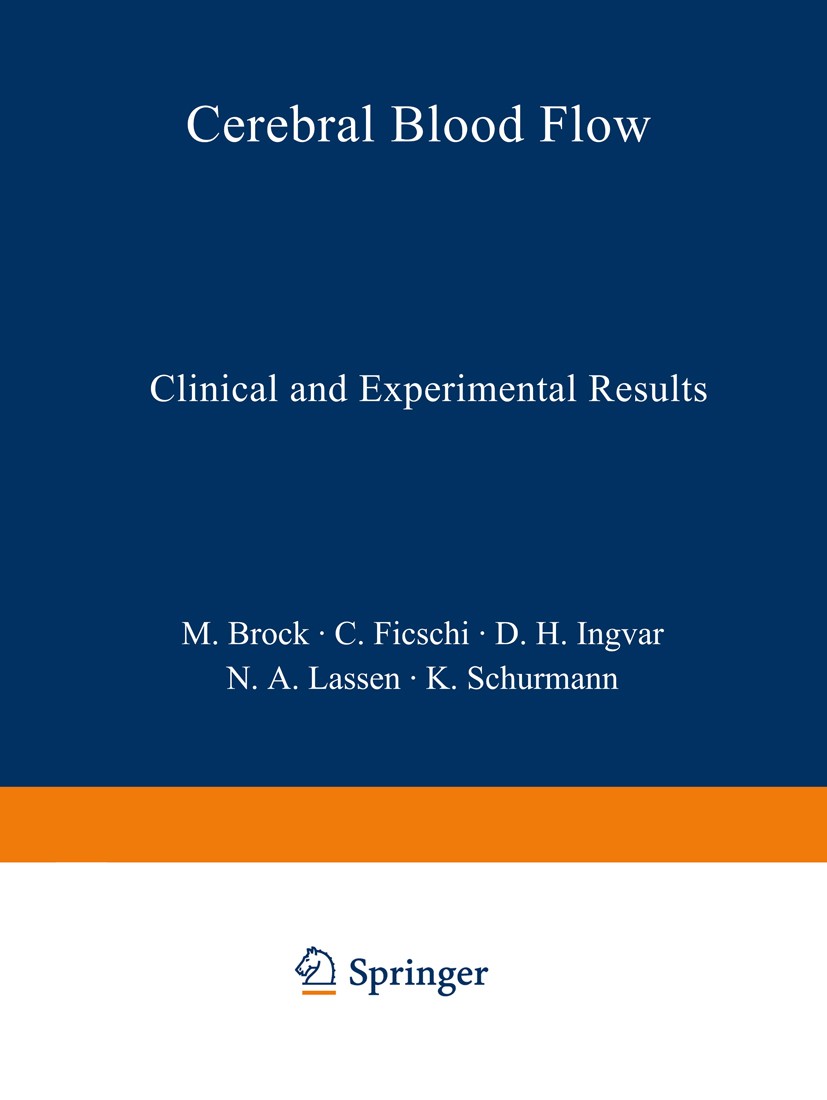 Titlebook: Cerebral Blood Flow; Clinical and Experim M. Brock,C. Fieschi,K. Schürmann Book 1969 Springer-Verlag Berlin · Heidelberg 1969 anesthesia.br Titlebook: Cerebral Blood Flow; Clinical and Experim M. Brock,C. Fieschi,K. Schürmann Book 1969 Springer-Verlag Berlin · Heidelberg 1969 anesthesia.br