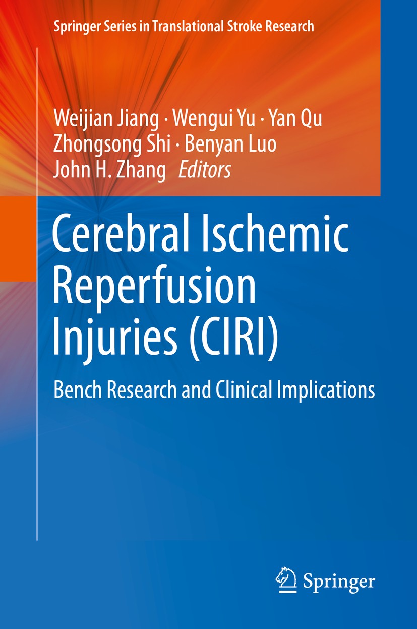 Titlebook: Cerebral Ischemic Reperfusion Injuries (CIRI); Bench Research and C Weijian Jiang,Wengui Yu,John H. Zhang Book 2018 Springer International Titlebook: Cerebral Ischemic Reperfusion Injuries (CIRI); Bench Research and C Weijian Jiang,Wengui Yu,John H. Zhang Book 2018 Springer International