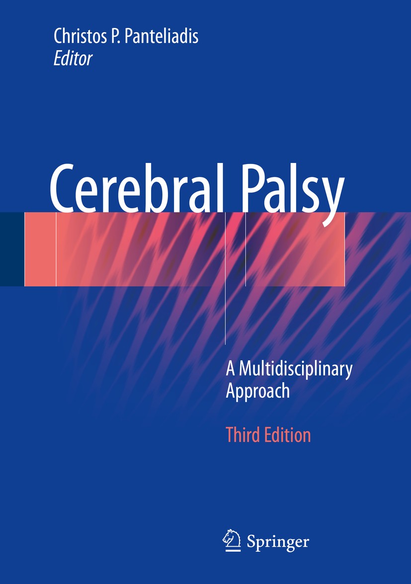 Titlebook: Cerebral Palsy; A Multidisciplinary Christos P. Panteliadis Book 20183rd edition Springer International Publishing AG, part of Springer Na Titlebook: Cerebral Palsy; A Multidisciplinary Christos P. Panteliadis Book 20183rd edition Springer International Publishing AG, part of Springer Na