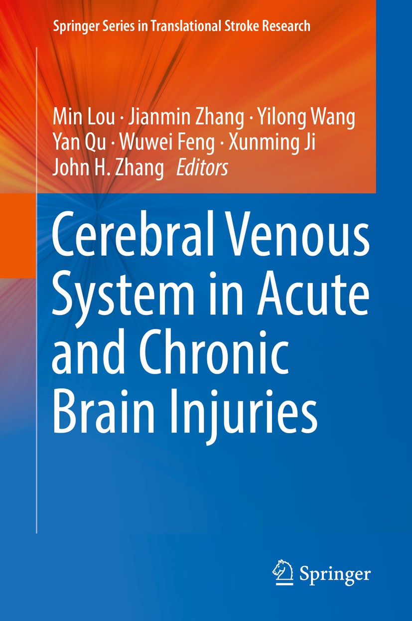 Titlebook: Cerebral Venous System in Acute and Chronic Brain Injuries; Min Lou,Jianmin Zhang,John H. Zhang Book 2019 Springer International Publishin Titlebook: Cerebral Venous System in Acute and Chronic Brain Injuries; Min Lou,Jianmin Zhang,John H. Zhang Book 2019 Springer International Publishin