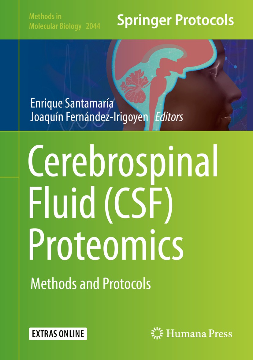 Titlebook: Cerebrospinal Fluid (CSF) Proteomics; Methods and Protocol Enrique Santamaría,Joaquín Fernández-Irigoyen Book 2019 Springer Science+Busines Titlebook: Cerebrospinal Fluid (CSF) Proteomics; Methods and Protocol Enrique Santamaría,Joaquín Fernández-Irigoyen Book 2019 Springer Science+Busines