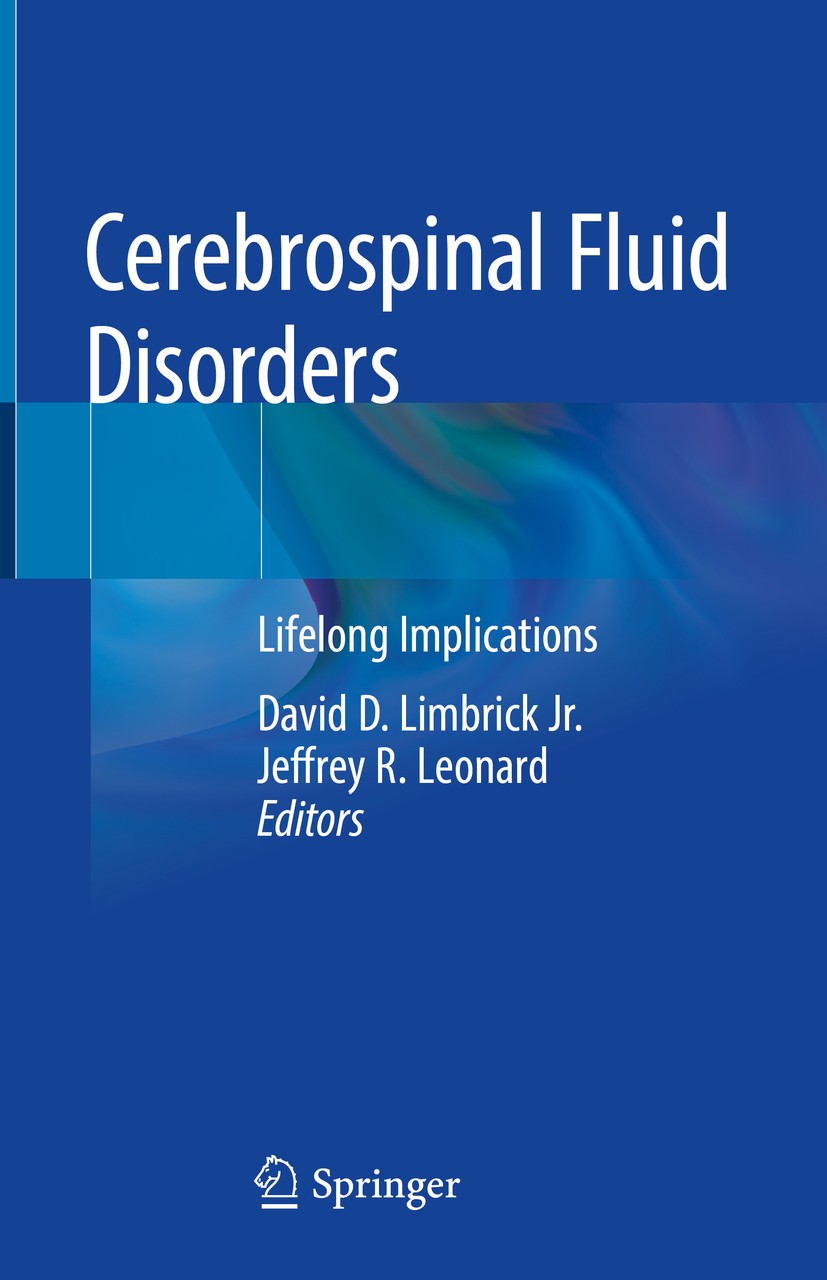 Titlebook: Cerebrospinal Fluid Disorders; Lifelong Implication David D. Limbrick Jr.,Jeffrey R. Leonard Book 2019 Springer Nature Switzerland AG 2019 Titlebook: Cerebrospinal Fluid Disorders; Lifelong Implication David D. Limbrick Jr.,Jeffrey R. Leonard Book 2019 Springer Nature Switzerland AG 2019