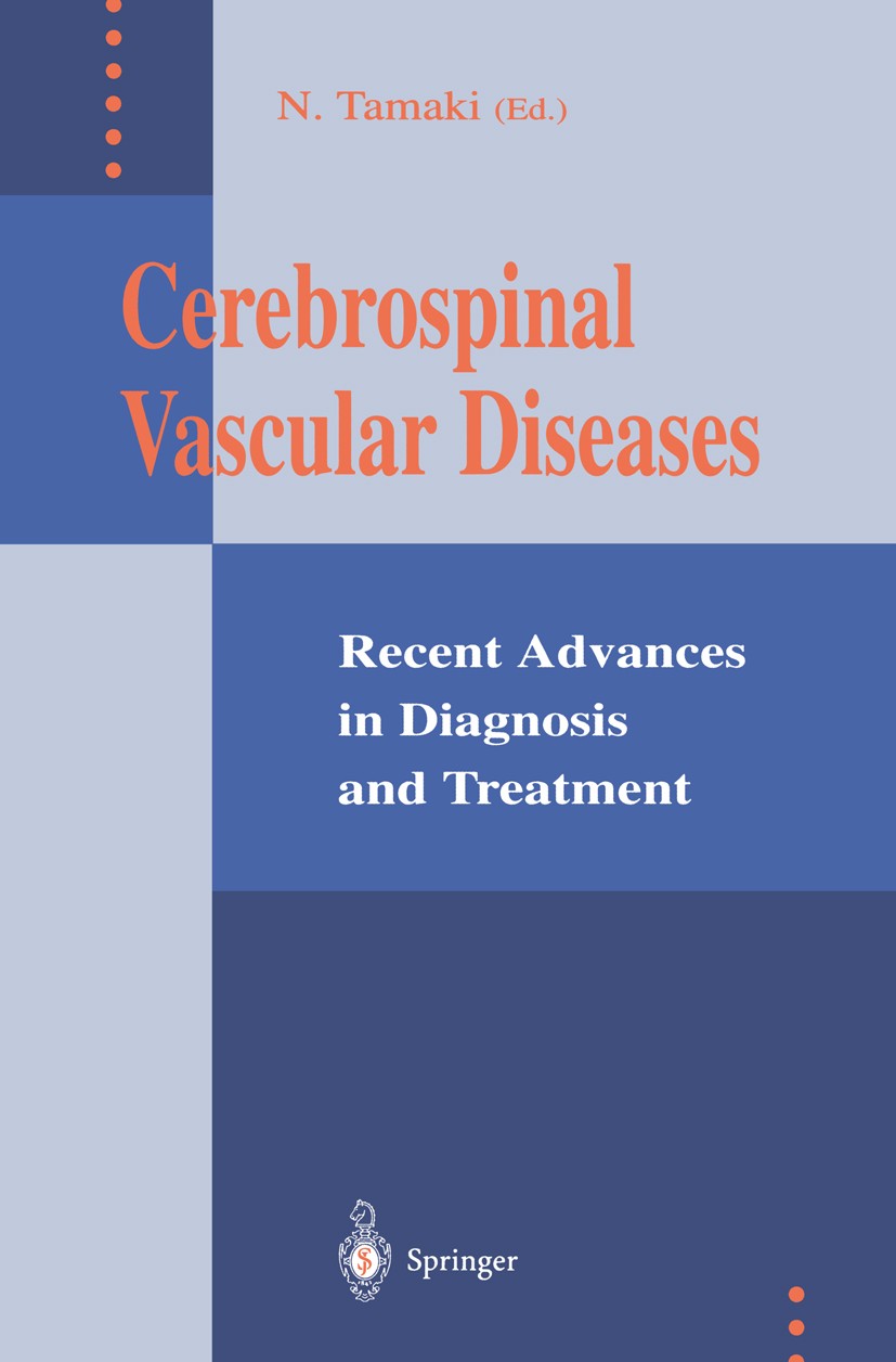 Titlebook: Cerebrospinal Vascular Diseases; Recent Advances in D Norihiko Tamaki (Professor and Chairman) Conference proceedings 1994 Springer-Verlag Titlebook: Cerebrospinal Vascular Diseases; Recent Advances in D Norihiko Tamaki (Professor and Chairman) Conference proceedings 1994 Springer-Verlag